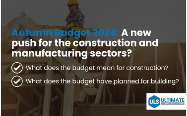 Autumn 2024 Budget: What Construction, Engineering, and Manufacturing SMEs Need to Know